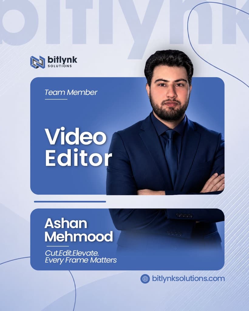 Ashan Mehmood — Video Editor, Bitlynk Solutions